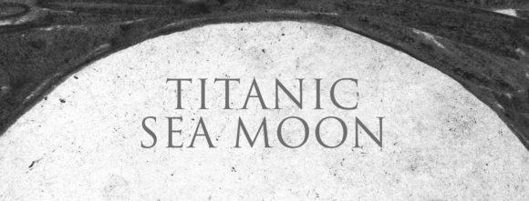 TITANIC SEA MOON