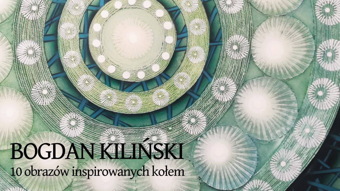 Bogdan Kiliński – 10 obrazów inspirowanych kołem